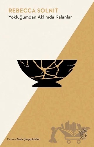 Yokluğumdan Aklımda Kalanlar – Rebecca Solnit – Minotor Kitap kitap kapağı