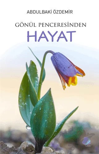 Gönül Penceresinden Hayat – Abdulbaki Özdemir – Turay Kitap Yayıncılık kitap kapağı