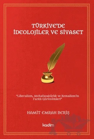 Türkiye’de İdeolojiler ve Siyaset – Hamit Emrah Beriş – Kadim Yayınları kitap kapağı
