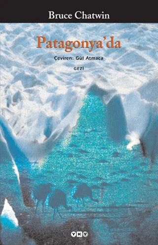 Patagonya’da – Bruce Chatwin – Yapı Kredi Yayınları kitap kapağı