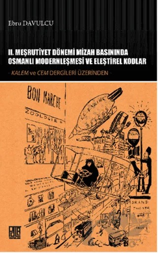 2. Meşrutiyet Dönemi Mizah Basınında Osmanlı Modernleşmesi ve Eleştirel Kodlar – Kolektif – Palet Yayınları kitap kapağı