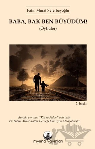 Baba, Bak Ben Büyüdüm! – Fatin Murat Seferbeyoğlu – Myrina Yayınları kitap kapağı