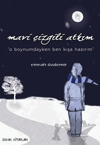 Mavi Çizgili Atkım – Emrah Özdemir – Sokak Kitapları Yayınları kitap kapağı