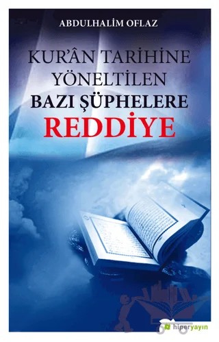 Kur’an Tarihine Yöneltilen Bazı Şüphelere Reddiye – Abdulhalim Oflaz – Hiperlink Yayınları kitap kapağı