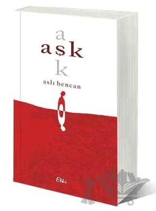Aşk – Aslı Bencan – Etki Yayınları kitap kapağı