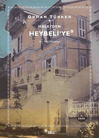 Halki’den Heybeli’ye – Orhan Türker – Sel Yayıncılık kitap kapağı