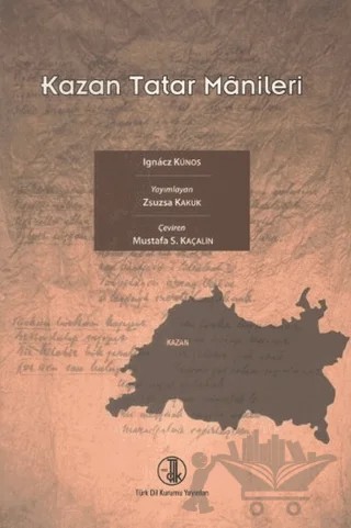 Kazan Tatar Manileri – Ignacz Kunos – Türk Dil Kurumu Yayınları kitap kapağı
