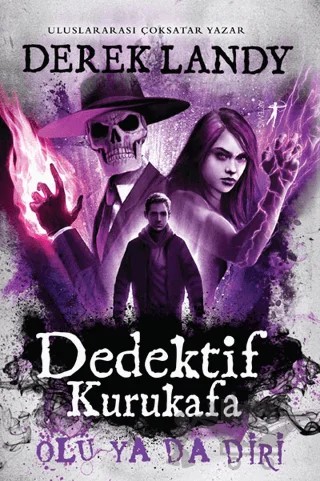 Dedektif Kurukafa - Ölü Ya Da Diri – Derek Landy – Artemis Yayınları kitap kapağı