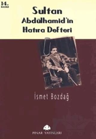 Sultan Abdülhamid’in Hatıra Defteri – İsmet Bozdağ – Pınar Yayınları kitap kapağı