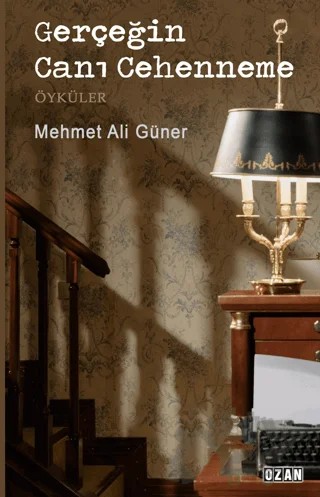 Gerçeğin Canı Cehenneme – Mehmet Ali Güner – Ozan Yayıncılık kitap kapağı
