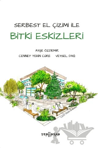 Bitki Eskizleri – Ayşe Özdemir, Cennet Tekin Cüre, Veysel Dağ – Yeni İnsan Yayınevi kitap kapağı