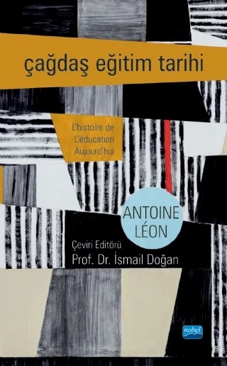 ÇAĞDAŞ EĞİTİM TARİHİ - L’historie de l’éducation aujourd’hui - The history of education today – Antoine Léon – Nobel Akademik Yayıncılık kitap kapağı