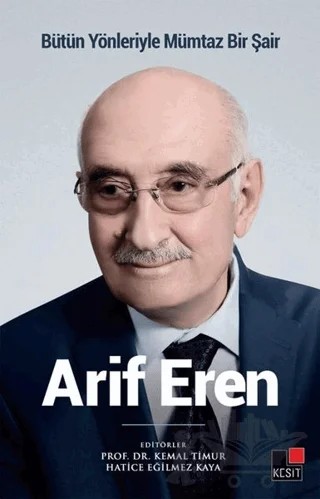 Bütün Yönleriyle Mümtaz Bir Şair Arif Eren – Hatice Eğilmez Kaya, Kemal Timur – Kesit Yayınları kitap kapağı