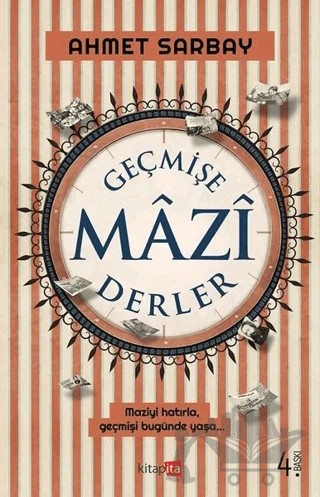 Geçmişe Mazi Derler – Ahmet Sarbay – Kitapita kitap kapağı