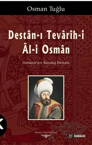 Destan-ı Tevarih-i Al-i Osman – Osman Tuğlu – Kabalcı Yayınevi - Doruk Yayınları kitap kapağı