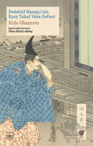 Dedektif Hanşiçi’nin Epey Tuhaf Vaka Defteri – Kido Okamoto – İthaki Yayınları kitap kapağı