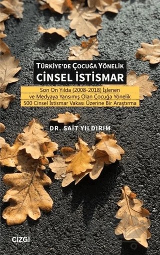 Türkiye'de Çocuğa Yönelik Cinsel İstismar – Sait Yıldırım – Çizgi Kitabevi Yayınları kitap kapağı