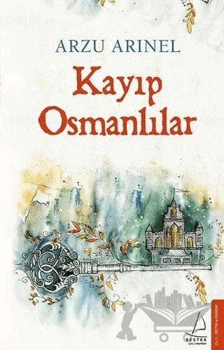 Kayıp Osmanlılar – Arzu Arınel – Destek Yayınları kitap kapağı