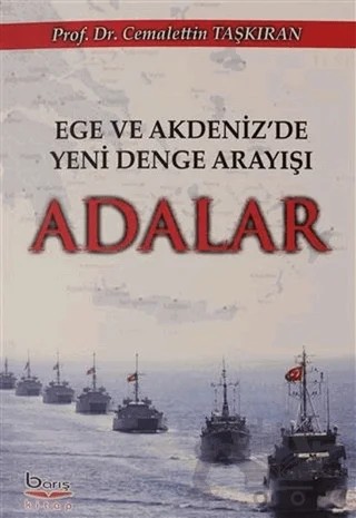 Ege Akdeniz'de Yeni Denge Arayışı Adalar – Cemalettin Taşkıran – Barış Kitap kitap kapağı