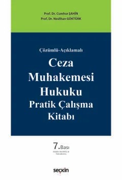 Çözümlü–AçıklamalıCeza Muhakemesi Hukuku Pratik Çalışma Kitabı – Cumhur Şahin, Neslihan Göktürk – Seçkin Yayıncılık kitap kapağı