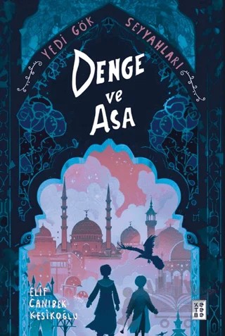 Denge ve Asa Yedi Gök Seyyahları – Elif Canıbek Kesikoğlu – Ketebe Genç kitap kapağı