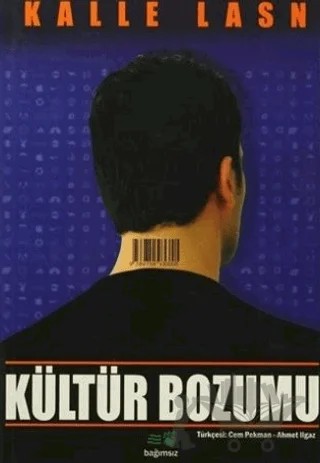 Kültür Bozumu – Kalle Lasn – Bağımsız Yayınlar kitap kapağı