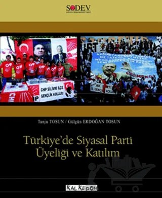 Türkiye’de Siyasal Parti Üyeliği ve Katılım – Gülgün Erdoğan Tosun, Tanju Tosun – Kalkedon Yayıncılık kitap kapağı