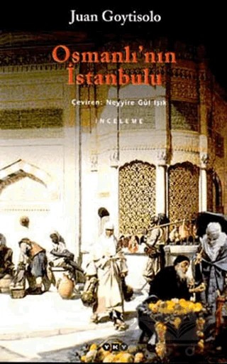 Osmanlı’nın İstanbulu – Juan Goytisolo – Yapı Kredi Yayınları kitap kapağı