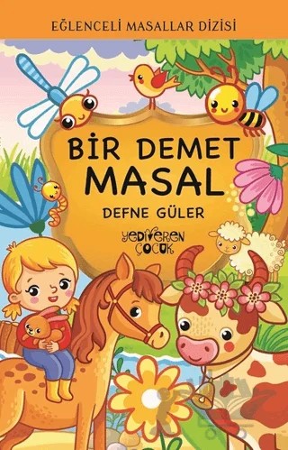 Bir Demet Masal - Eğlenceli Masallar Dizisi – Defne Güler – Yediveren Çocuk kitap kapağı