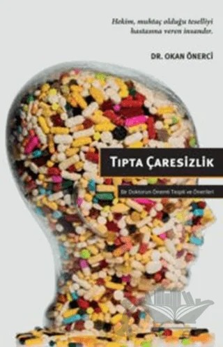 Tıpta Çaresizlik – Okan Önerci – Yazarın Kendi Yayını - Okan Önerci kitap kapağı