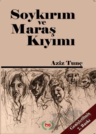 Soykırım ve Maraş Kıyımı – Aziz Tunç – Pel Yayınları kitap kapağı