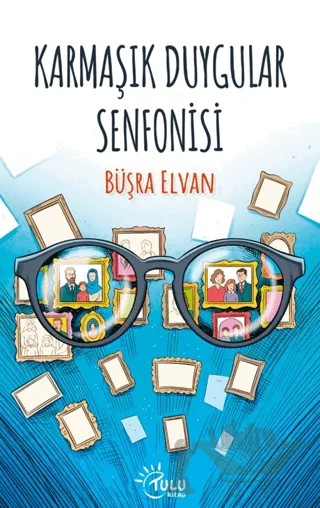 Karmaşık Duygular Senfonisi – Büşra Elvan – Tulu Kitap kitap kapağı
