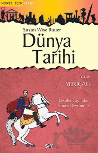 Dünya Tarihi 3. Cilt: Yeniçağ – Susan Wise Bauer – Say Yayınları kitap kapağı
