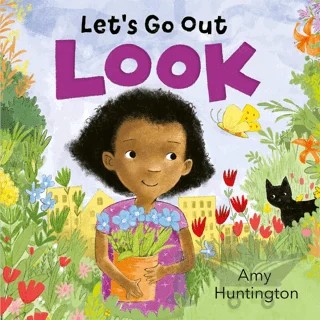 Let's Go Out: Look : A Mindful Board Book Encouraging Appreciation of Nature – Amy Huntington – Templar Publishing kitap kapağı