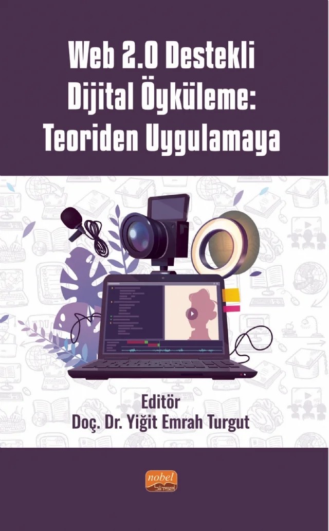 Web 2.0 Destekli Dijital Öyküleme: Teoriden Uygulamaya – Alper Aslan, Ayşin Gaye Üstün, Ebru Turan Güntepe, Göksel Çelenk, Hakan İslamoğlu, İlknur Reisoğlu, Memnüne Kokoç, Necla Dönmez Usta, Seda Aktı Aslan, Seda Özer Şanal, Seyfullah Gökoğlu, Türkan Karakuş Yılmaz, Yalın Kılıç Türel, Yiğit Emrah Turgut – Nobel Bilimsel Eserler kitap kapağı