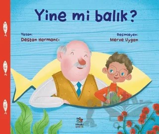 Yine Mi Balık? – Destan Harmancı – İthaki Çocuk Yayınları kitap kapağı