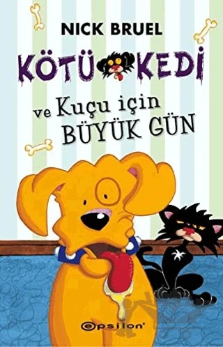 Kötü Kedi ve Kuçu İçin Büyük Gün – Nick Bruel – Epsilon Yayınevi kitap kapağı