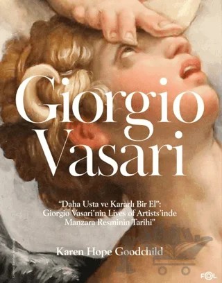 Giorgio Vasari – Karen Hope Goodchild – Fol Kitap kitap kapağı