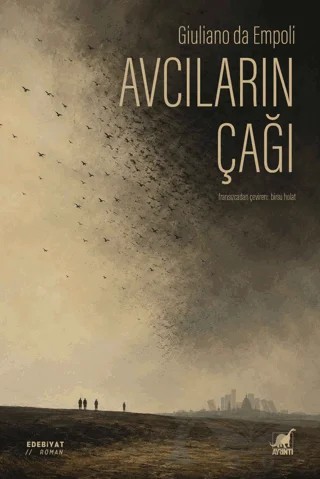 Avcıların Çağı – Giuliano da Empoli – Ayrıntı Yayınları kitap kapağı