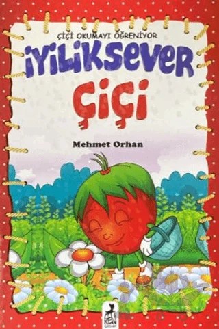Çiçi Okumayı Öğreniyor - İyiliksever Çiçi – Mehmet Orhan – Ren Çocuk kitap kapağı
