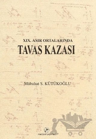19. Asır Ortalarında Tavas Kazası – Mübahat S. Kütükoğlu – Milenyum Yayınları kitap kapağı