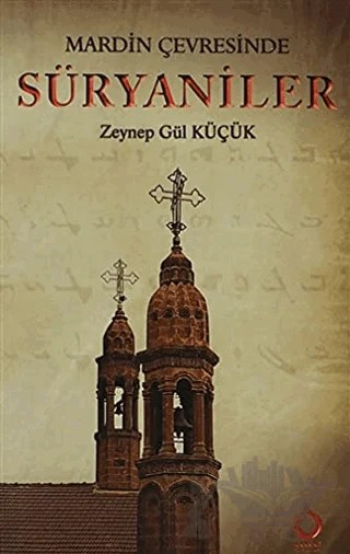 Mardin Çevresinde Süryaniler – Zeynep Gül Küçük – Sarkaç Yayınları kitap kapağı