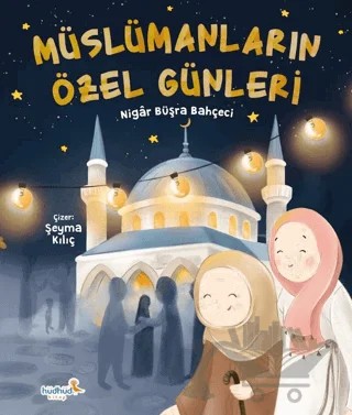 Müslümanların Özel Günleri – Nigar Büşra Bahçeci – Hüdhüd Kitap kitap kapağı