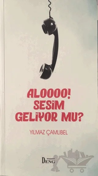 Aloooo! Sesim Geliyor mu? – Yılmaz Çamlıbel – Deng Yayınları kitap kapağı