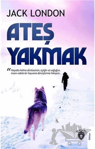 Ateş Yakmak – Jack London – Dorlion Yayınları kitap kapağı