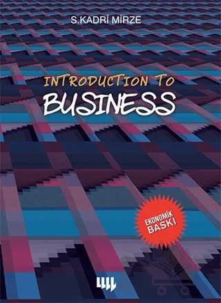Introduction To Business (Siyah Beyaz Ekonomik Baskı) – S. Kadri Mirze – Literatür Yayıncılık kitap kapağı