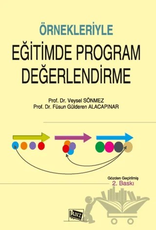 Örnekleriyle Eğitimde Program Değerlendirme – Füsun Gülderen Alacapınar, Veysel Sönmez – Anı Yayıncılık kitap kapağı