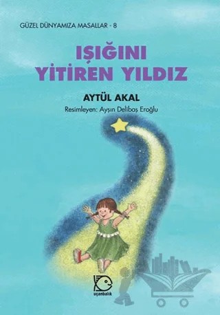 Işığını Yitiren Yıldız – Aytül Akal – Uçanbalık Yayıncılık kitap kapağı