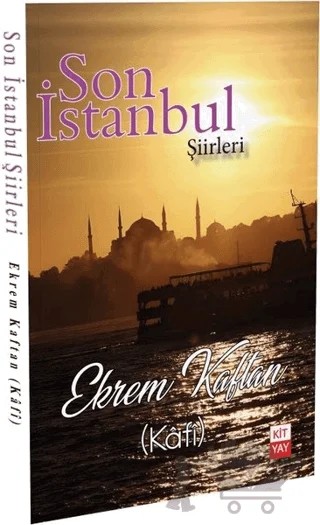 Son İstanbul Şiirleri – Ekrem Kaftan – Kityay kitap kapağı
