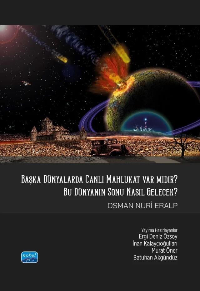 Başka Dünyalarda Canlı Mahlukat Var mıdır? Bu Dünya’nın Sonu Nasıl Gelecek? – Osman Nuri Eralp – Nobel Akademik Yayıncılık kitap kapağı